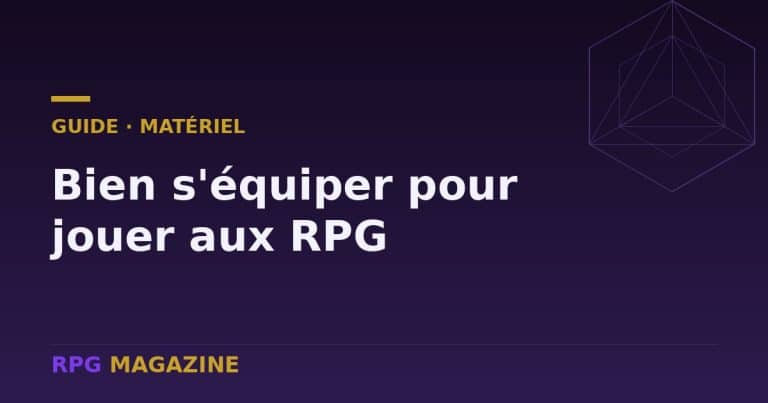 Le matériel pour bien jouer aux RPG sur table et sur écran
