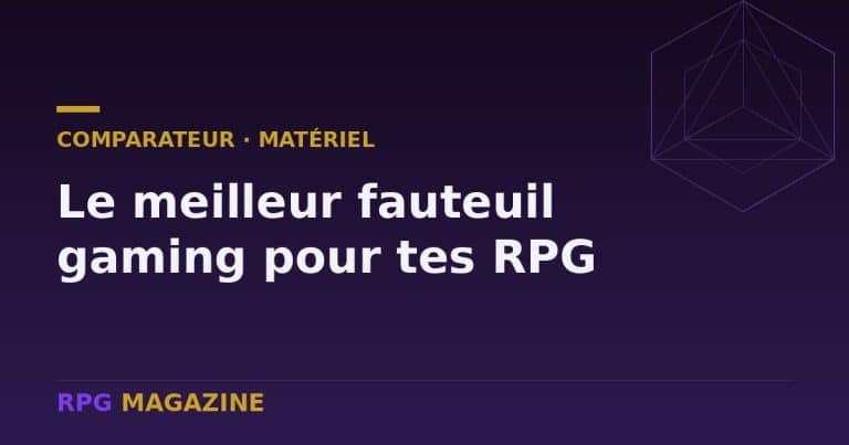 Comparatif des meilleurs fauteuils gaming pour les longues sessions de RPG